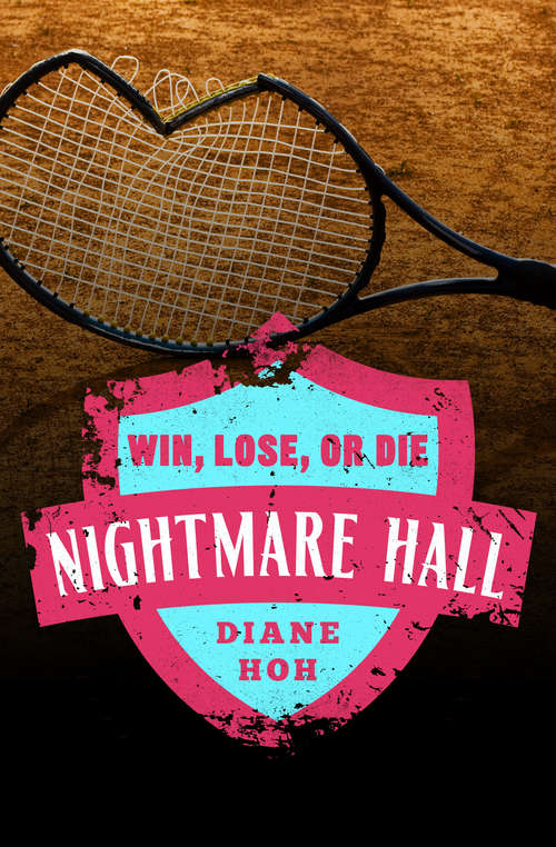 Book cover of Win, Lose, or Die (Digital Original) (Nightmare Hall #18)
