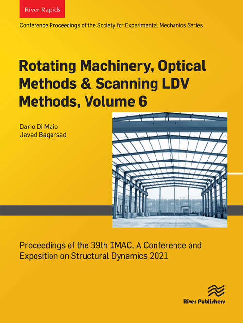 Book cover of Rotating Machinery, Optical Methods & Scanning LDV Methods, Volume 6: Proceedings of the 39th IMAC, A Conference and Exposition on Structural Dynamics 2021 (1)