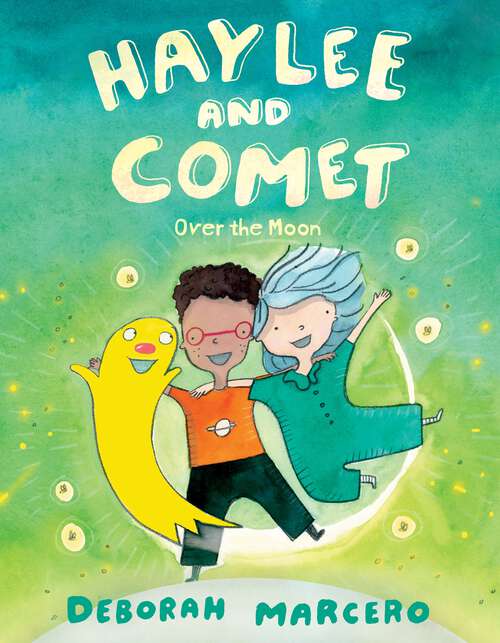 Book cover of Haylee and Comet: Over the Moon (Haylee and Comet #3)