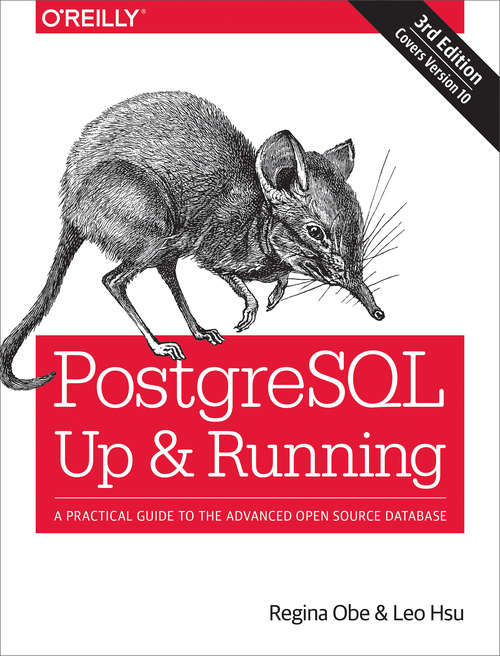 Book cover of PostgreSQL: A Practical Guide to the Advanced Open Source Database