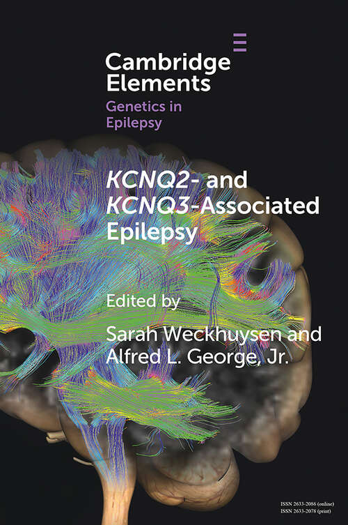 Book cover of KCNQ2- and KCNQ3-Associated Epilepsy (Elements in Genetics in Epilepsy)