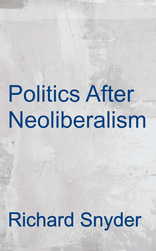 Cover image of Politics After Neoliberalism