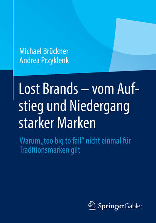 Book cover of Lost Brands - vom Aufstieg und Niedergang starker Marken: Warum "too big to fail" nicht einmal für Traditionsmarken gilt
