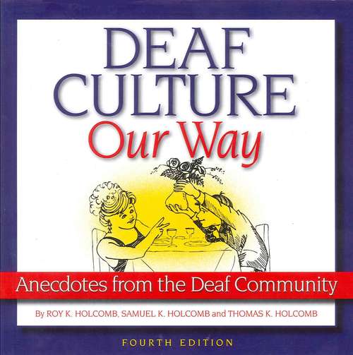 Deaf Culture Our Way: Anecdotes from the Deaf Community