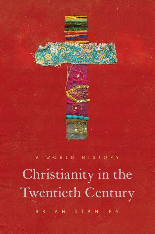 Book cover of Christianity in the Twentieth Century: A World History (The Princeton History of Christianity #1)
