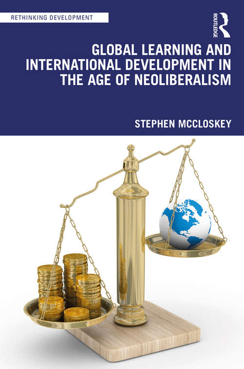 Global Learning and International Development in the Age of Neoliberalism (Rethinking Development)