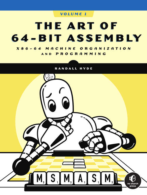 Book cover of The Art of 64-Bit Assembly, Volume 1: x86-64 Machine Organization and Programming