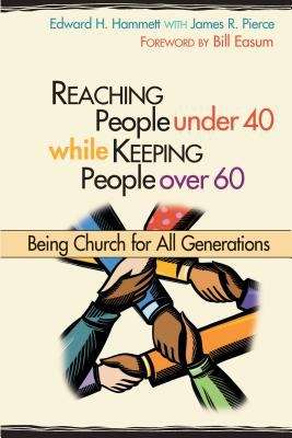 Book cover of Reaching People under 40 while Keeping People over 60: Being Church for All Generations