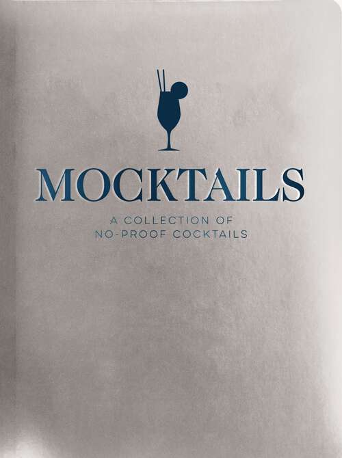 Book cover of Mocktails: A Collection of Low-Proof, No-Proof Cocktails