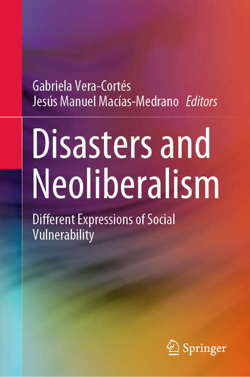 Book cover of Disasters and Neoliberalism: Different Expressions of Social Vulnerability (1st ed. 2020)