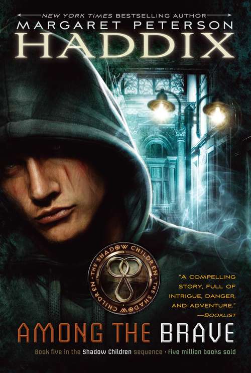 Book cover of Among the Brave: Among The Hidden; Among The Impostors; Among The Betrayed; Among The Barons; Among The Brave; Among The Enemy; Among The Free (Shadow Children #5)