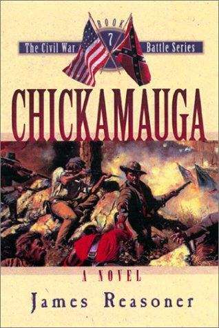 Book cover of Chickamauga (The Civil War Battle Series, Book #7)