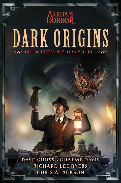 Dark Origins: Arkham Horror: The Collected Novellas, Vol. 1 (Arkham Horror)