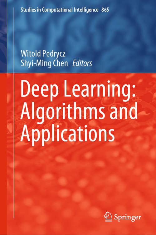 Deep Learning: Algorithms and Applications (Studies in Computational Intelligence #865)