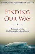 Finding Our Way: Love and Law in The United Methodist Church