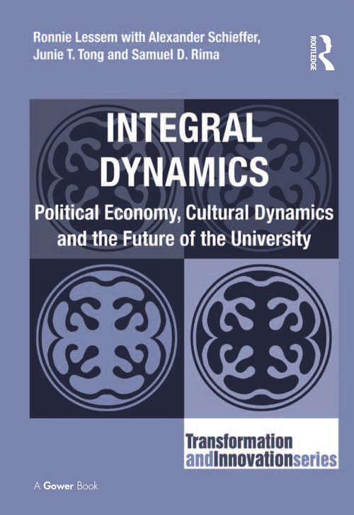 Integral Dynamics: Political Economy, Cultural Dynamics and the Future of the University (Transformation and Innovation)