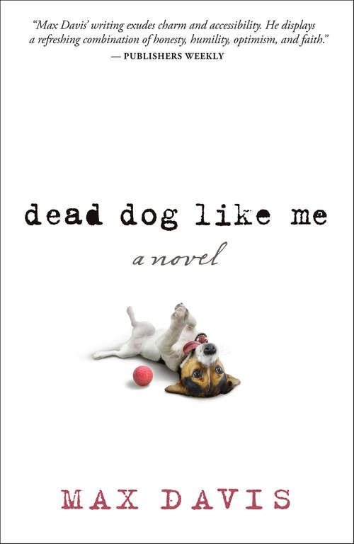 Book cover of Dead Dog Like Me: A Novel