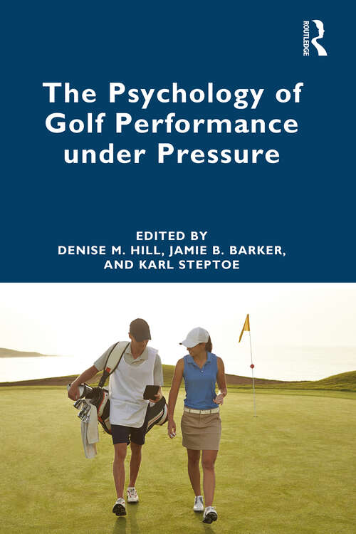 Book cover of The Psychology of Golf Performance under Pressure