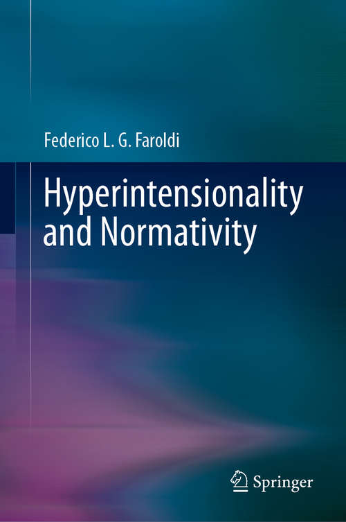 Book cover of Hyperintensionality and Normativity (1st ed. 2019)