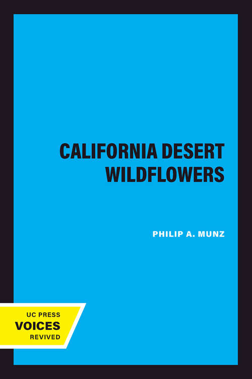 Book cover of California Desert Wildflowers: Revised Edition (California Natural History Guides #74)