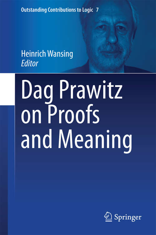 Book cover of Dag Prawitz on Proofs and Meaning (Outstanding Contributions to Logic #7)