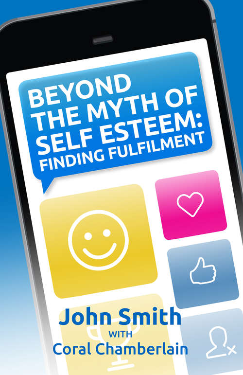Book cover of Beyond the Myth of Self-Esteem: Finding Fulfilment