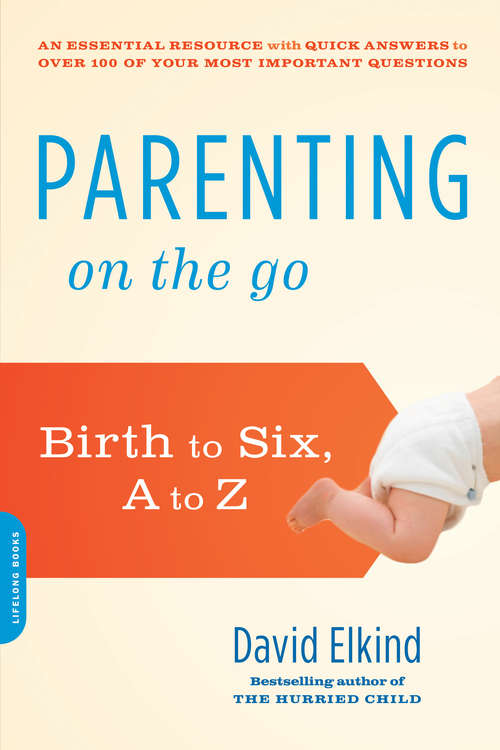 Book cover of Parenting on the Go: Birth to Six, A to Z
