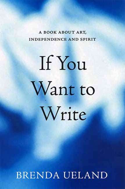 Book cover of If You Want to Write: A Book about Art, Independence and Spirit (Second Edition)