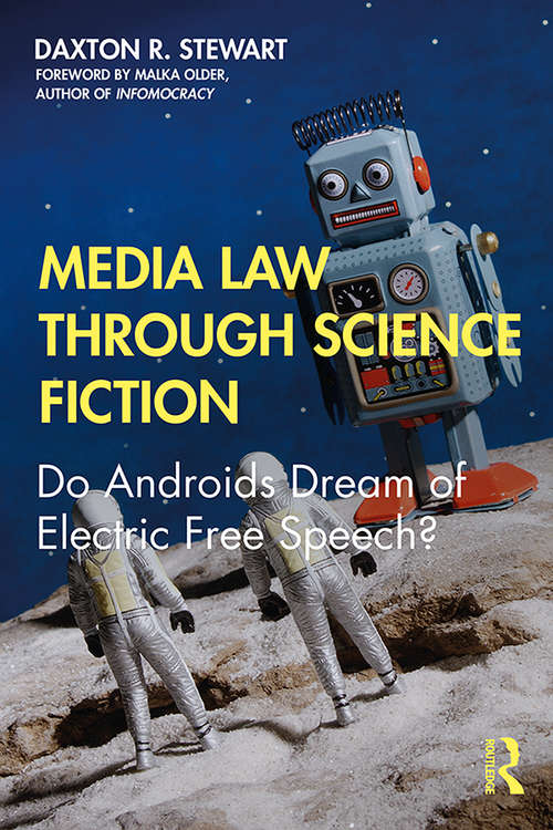 Book cover of Media Law Through Science Fiction: Do Androids Dream of Electric Free Speech?