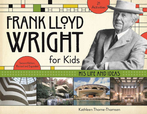 Book cover of Frank Lloyd Wright for Kids: His Life and Ideas