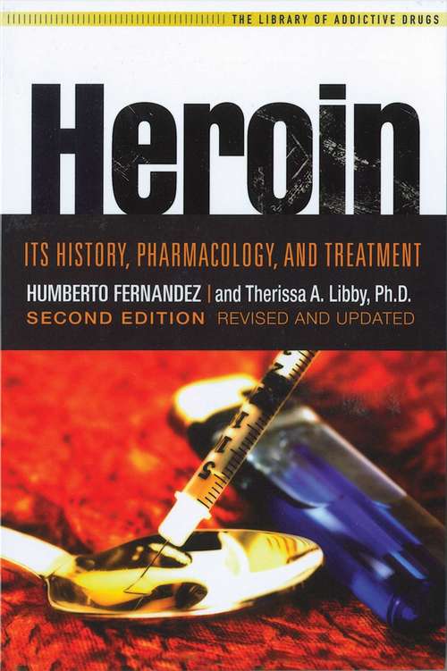 Book cover of Heroin: Its History, Pharmacology & Treatment