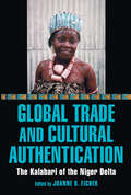 Global Trade and Cultural Authentication: The Kalabari of the Niger Delta