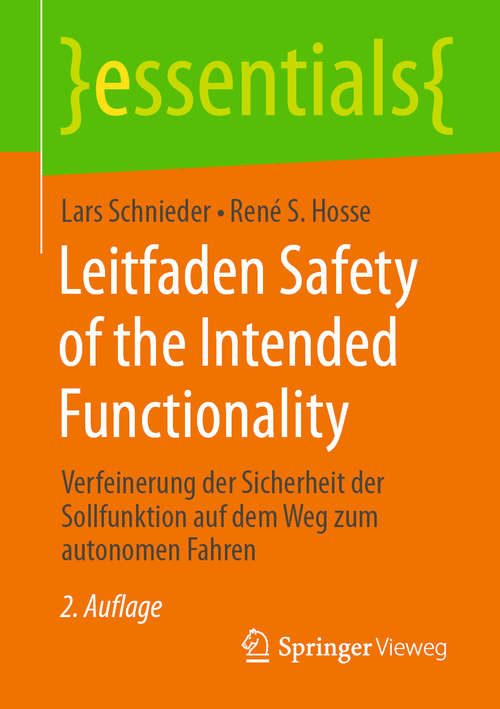Leitfaden Safety of the Intended Functionality: Verfeinerung der Sicherheit der Sollfunktion auf dem Weg zum autonomen Fahren (essentials)