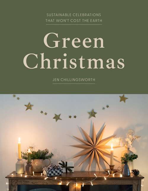 Book cover of Green Christmas: Sustainable Celebrations that Won’t Cost the Earth