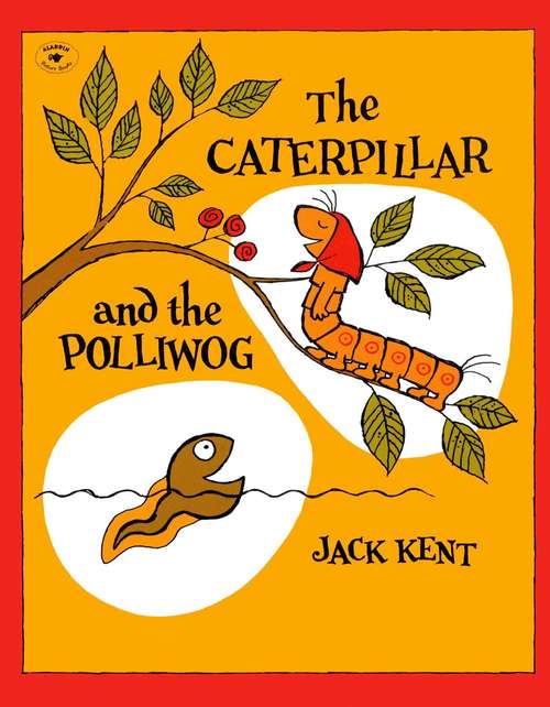 Book cover of The Caterpillar and the Polliwog (Classic Board Bks.)