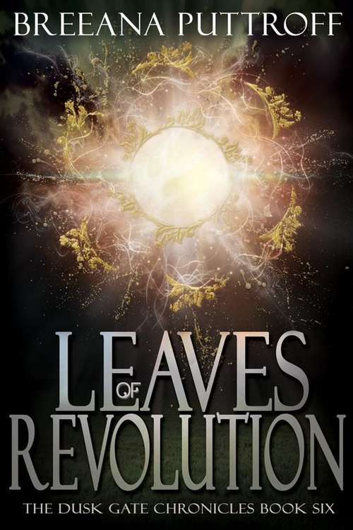 Book cover of Leaves of Revolution: The Dusk Gate Chronicles Book 6
