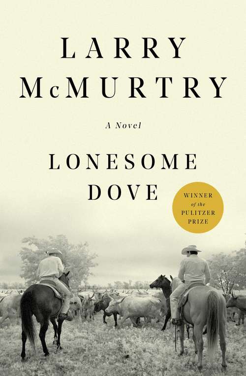 Book cover of Lonesome Dove: A Novel (Lonesome Dove Ser.: No. 3)