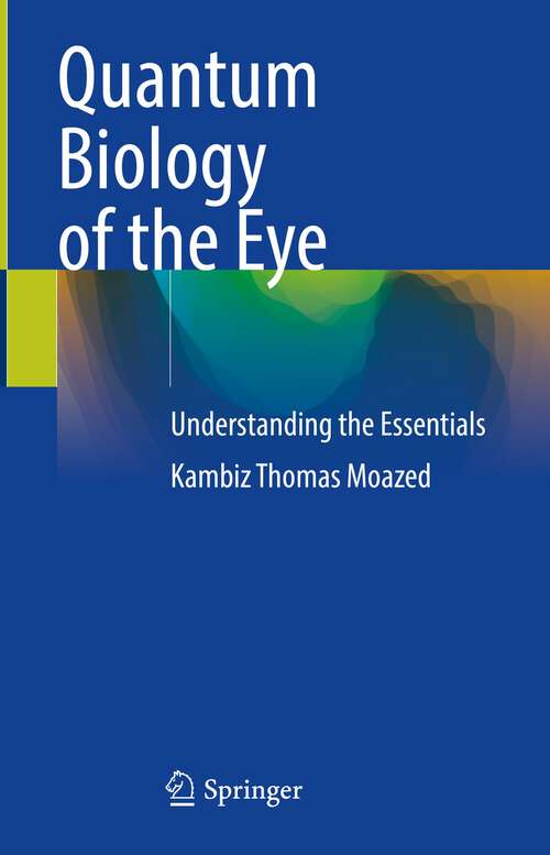 Book cover of Quantum Biology of the Eye: Understanding the Essentials (1st ed. 2023)