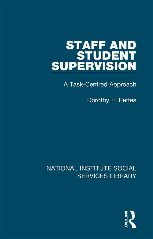 Staff and Student Supervision: A Task-Centred Approach (National Institute Social Services Library)