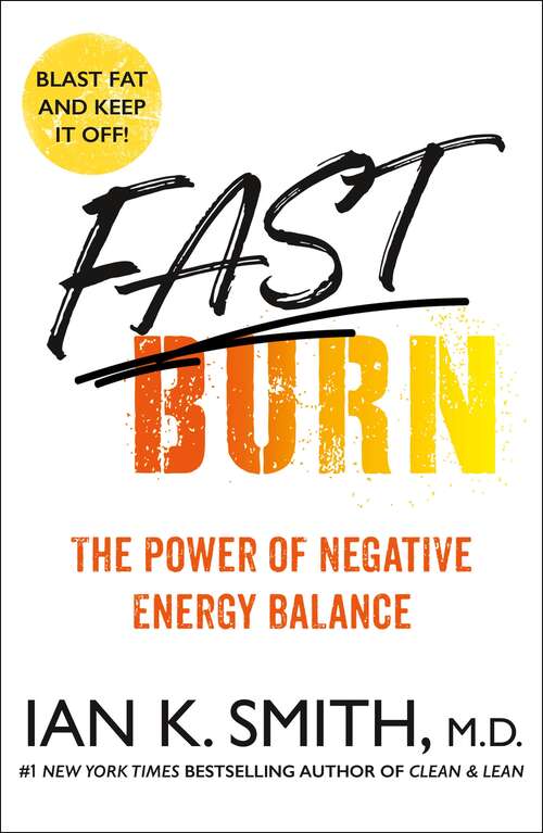 Fast Burn!: The Power of Negative Energy Balance