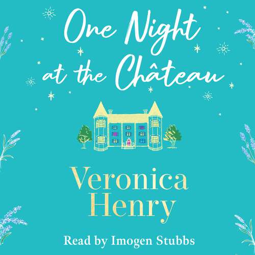Book cover of One Night at the Château: Escape to Provence with the stunningly feel-good and romantic new story from the bestselling author!