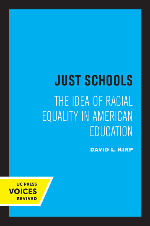 Book cover of Just Schools: The Idea of Racial Equality in American Education