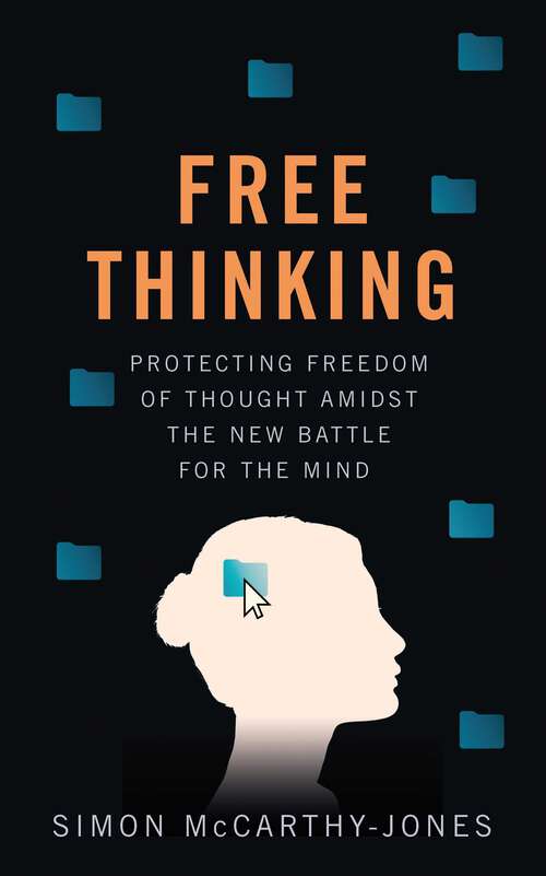 Book cover of Freethinking: Protecting Freedom of Thought Amidst the New Battle for the Mind