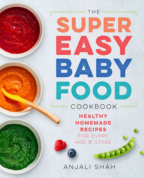 Book cover of Super Easy Baby Food Cookbook: Healthy Homemade Recipes for Every Age and Stage