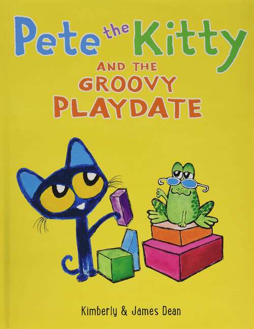 Book cover of Pete the Kitty and the Groovy Playdate (Pete The Cat)