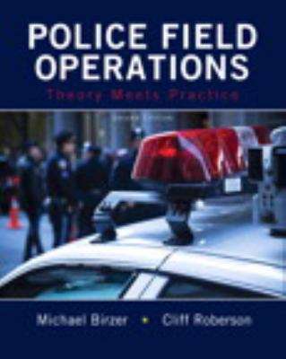 Book cover of Police Field Operations: Theory Meets Practice