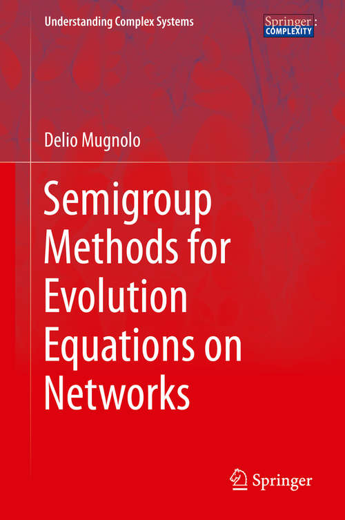 Book cover of Semigroup Methods for Evolution Equations on Networks