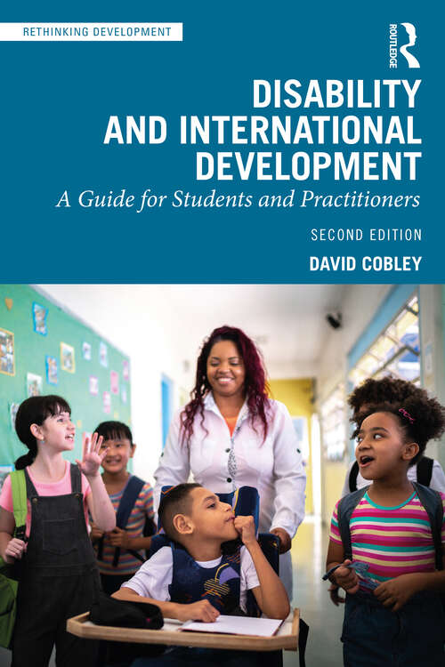 Book cover of Disability and International Development: A Guide for Students and Practitioners (Rethinking Development)