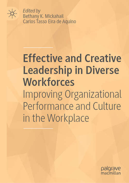 Book cover of Effective and Creative Leadership in Diverse Workforces: Improving Organizational Performance and Culture in the Workplace (1st ed. 2019)