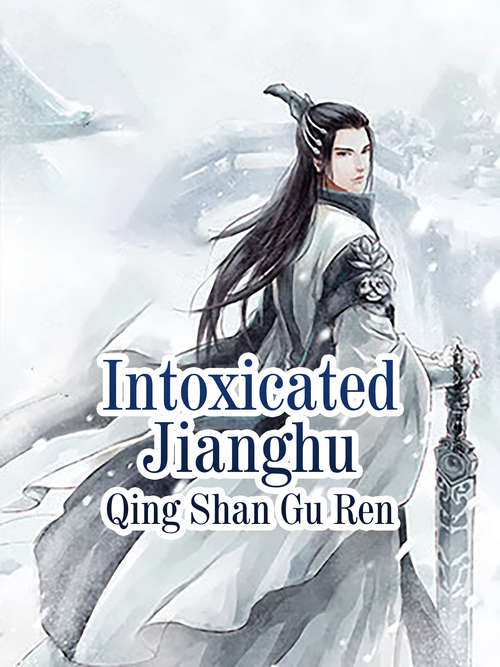 Intoxicated Jianghu: Volume 3 (Volume 3 #3)
